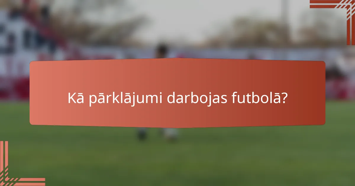 Kā pārklājumi darbojas futbolā?